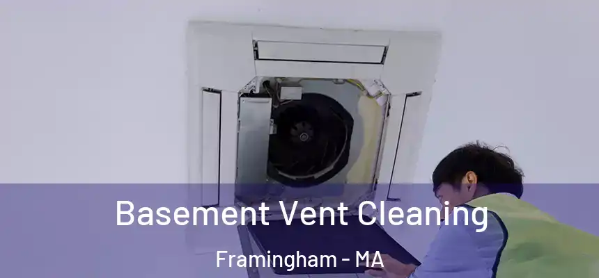 Basement Vent Cleaning Framingham - MA