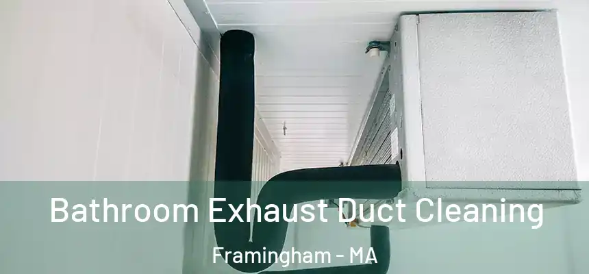 Bathroom Exhaust Duct Cleaning Framingham - MA