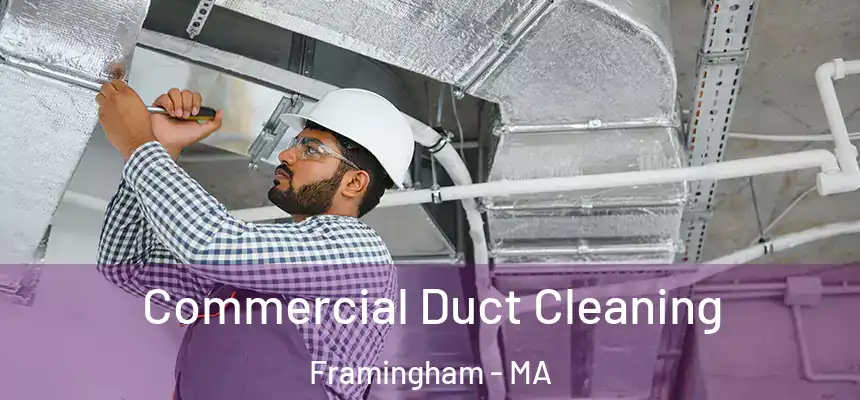 Commercial Duct Cleaning Framingham - MA