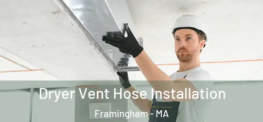 Dryer Vent Hose Installation Framingham - MA