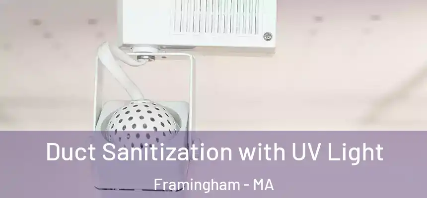 Duct Sanitization with UV Light Framingham - MA