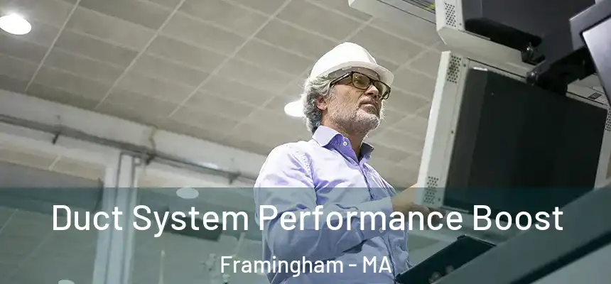 Duct System Performance Boost Framingham - MA