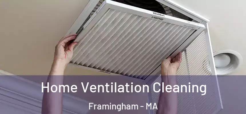 Home Ventilation Cleaning Framingham - MA