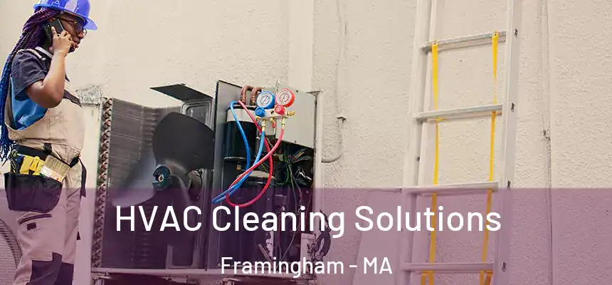 HVAC Cleaning Solutions Framingham - MA