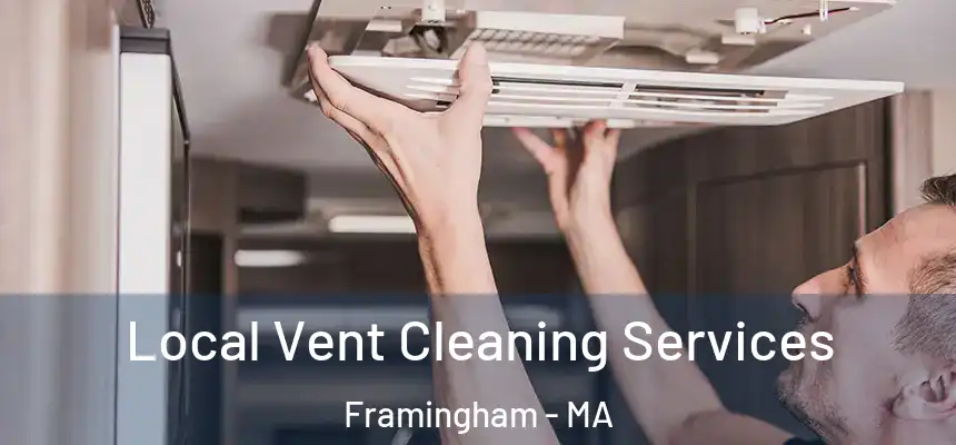 Local Vent Cleaning Services Framingham - MA