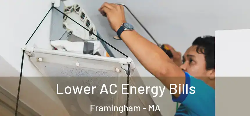 Lower AC Energy Bills Framingham - MA