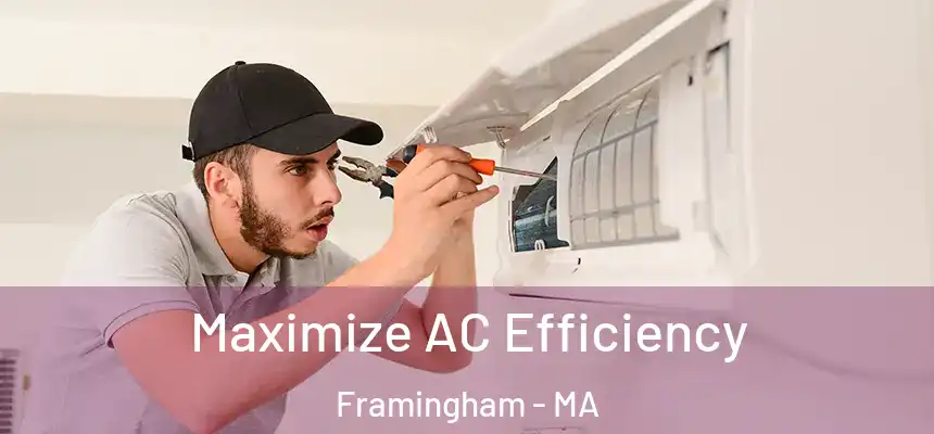 Maximize AC Efficiency Framingham - MA