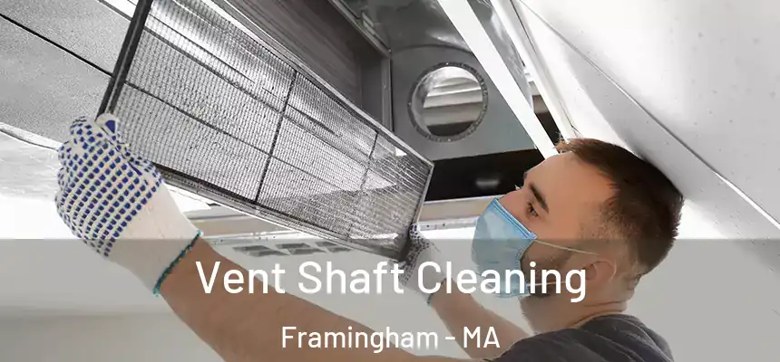Vent Shaft Cleaning Framingham - MA