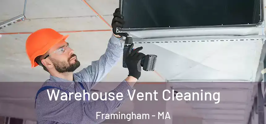 Warehouse Vent Cleaning Framingham - MA